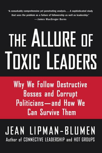 The Allure of Toxic Leaders