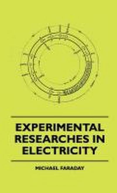 Experimental Researches In Electricity - Volume 1