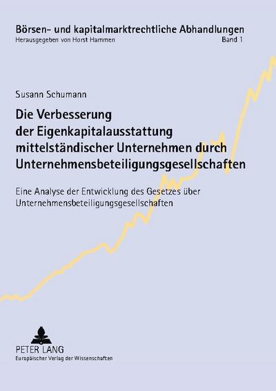 Die Verbesserung der Eigenkapitalausstattung mittelständischer Unternehmen durch Unternehmensbeteiligungsgesellschaften