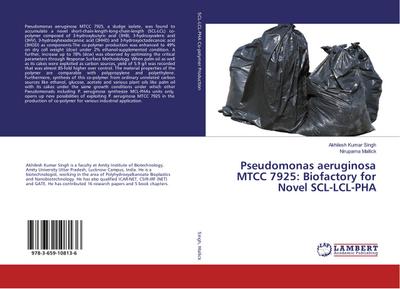 Pseudomonas aeruginosa MTCC 7925: Biofactory for Novel SCL-LCL-PHA