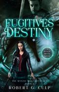 Fugitives Of Destiny: A Mystic Brats Novel (The Mystic Brat Journals, #2)