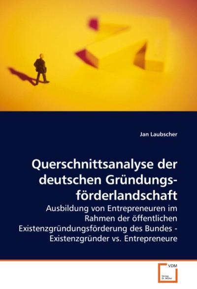 Querschnittsanalyse der deutschen Gründungsförderlandschaft
