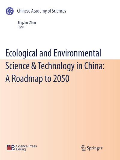 Ecological and Environmental Science & Technology in China: A Roadmap to 2050