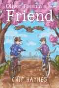 Oliver Possum’s Friend (The Bicycle Life of Oliver Possum, #3)