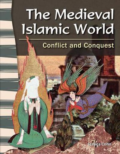 The Medieval Islamic World: Conflict and Conquest