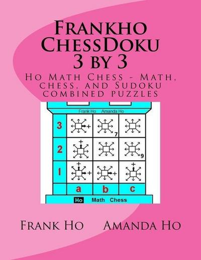 Frankho ChessDoku 3 by 3: Ho Math Chess - Math, chess, and Sudoku combined puzzles