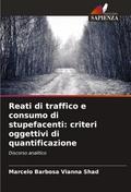 Reati di traffico e consumo di stupefacenti: criteri oggettivi di quantificazione