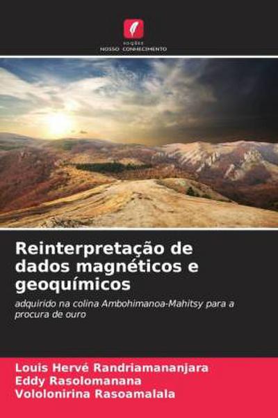 Reinterpretação de dados magnéticos e geoquímicos