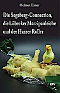 Die Segeberg-Connection, die Lübecker Marzipanleiche und der Harzer Roller