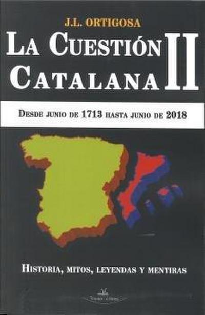 La cuestión catalana II : desde junio de 1713 hasta junio de 2018