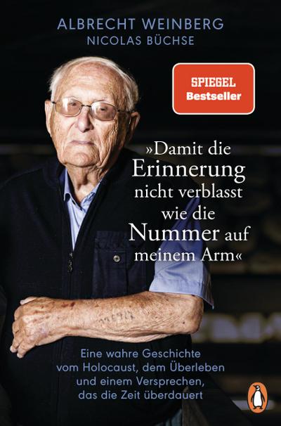 Albrecht Weinberg - 'Damit die Erinnerung nicht verblasst wie die Nummer auf meinem Arm' 