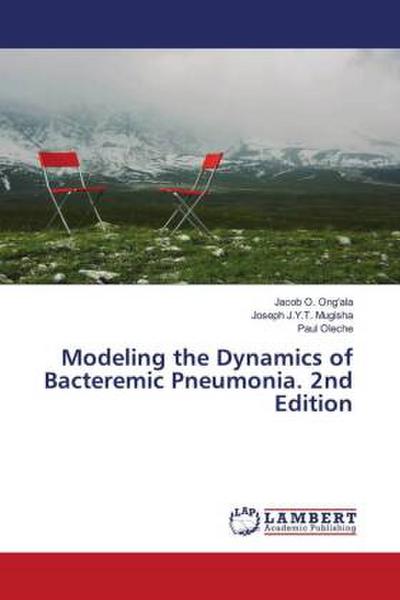 Modeling the Dynamics of Bacteremic Pneumonia. 2nd Edition