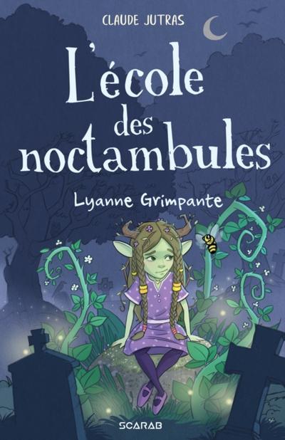L’ecole des noctambules - Lyanne Grimpante