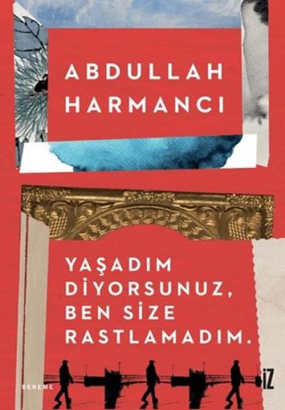 Yasadim Diyorsunuz, Ben Size Rastlamadim.