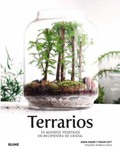 Terrarios : 33 mundos vegetales en recipientes de cristal