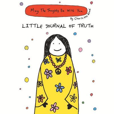 May the Thoughts Be with You: Little Journal of Truth