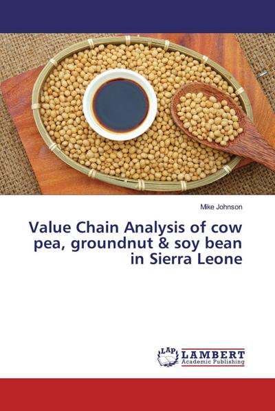 Value Chain Analysis of cow pea, groundnut & soy bean in Sierra Leone