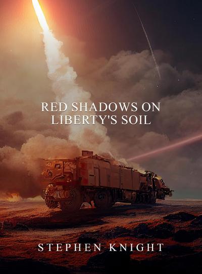 Red Shadows On Liberty’s Soil