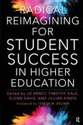 Radical Reimagining for Student Success in Higher Education