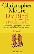 Die Bibel nach Biff. Die wilden Jugendjahre von Je