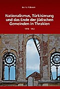 Nationalismus, Türkisierung und das Ende der jüdischen Gemeinden in Thrakien: 1918-1942 (Südosteuropäische Arbeiten, 145, Band 145)