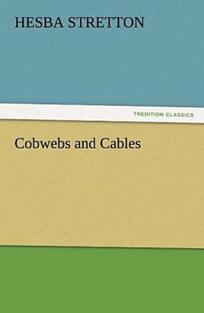Cobwebs and Cables