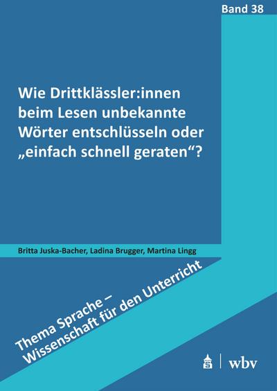 Wie Drittklässler:innen beim Lesen unbekannte Wörter entschlüsseln oder "einfach schnell geraten"?