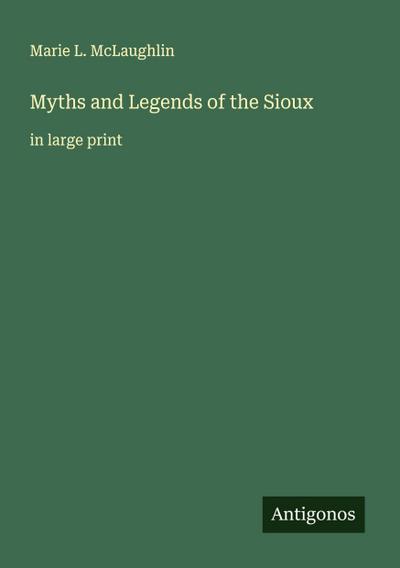 Myths and Legends of the Sioux