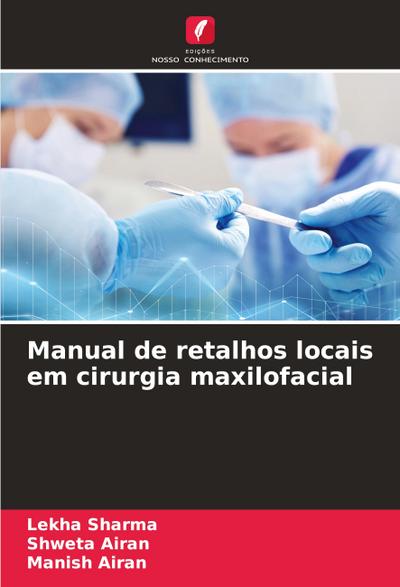 Manual de retalhos locais em cirurgia maxilofacial