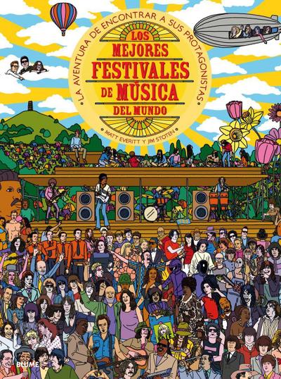 Los mejores festivales de música del mundo : la aventura de encontrar a sus protagonistas