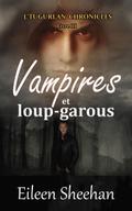 Vampires et loup-garous: L’Tugurlan Chronicles (Livre 3)