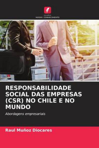RESPONSABILIDADE SOCIAL DAS EMPRESAS (CSR) NO CHILE E NO MUNDO
