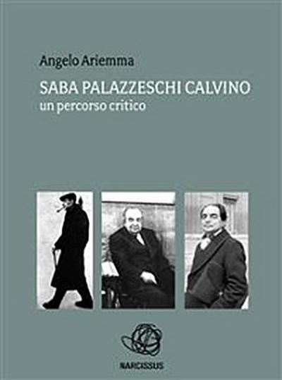Saba palazzeschi calvino : un percorso critico