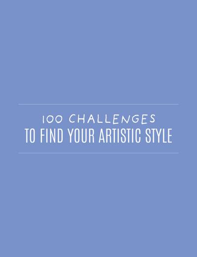 100 Challenges to Find Your Artistic Style