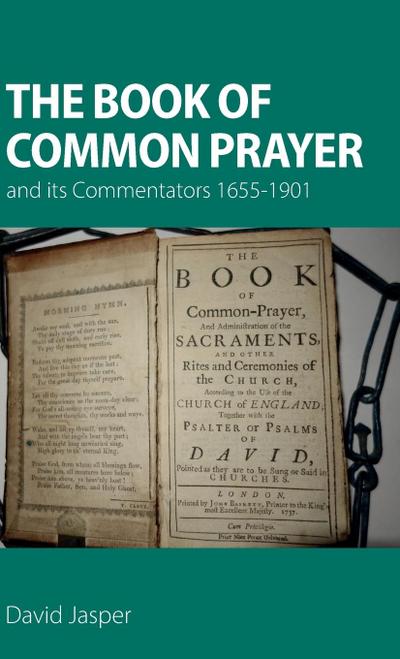 The Book of Common Prayer and its Commentators 1655-1901