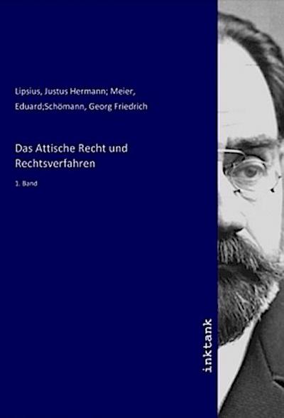 Das Attische Recht und Rechtsverfahren