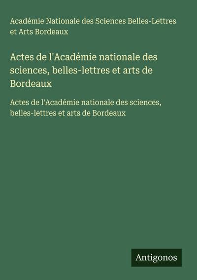 Actes de l’Académie nationale des sciences, belles-lettres et arts de Bordeaux