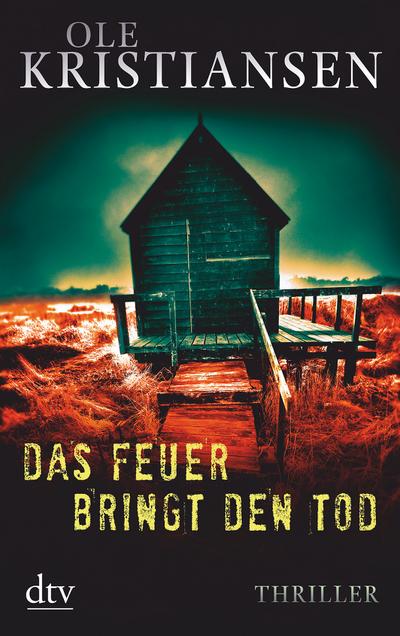 Das Feuer bringt den Tod: Thriller