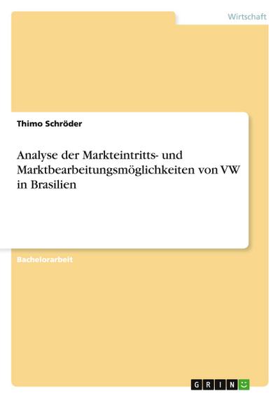 Analyse der Markteintritts- und Marktbearbeitungsmöglichkeiten von VW in Brasilien