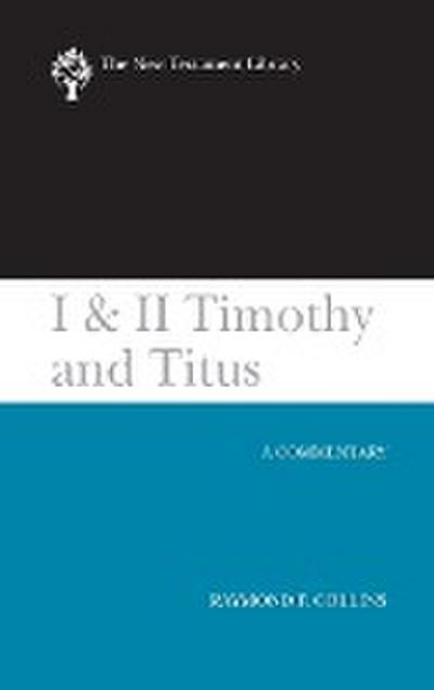 I & II Timothy & Titus (Ntl) - Raymond F. Collins