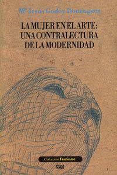 La mujer en el arte : una contralectura de la modernidad