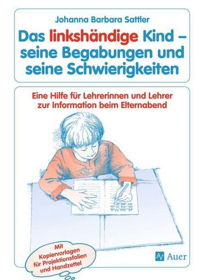 Das linkshändige Kind - Begabungen und Schwierigkeiten