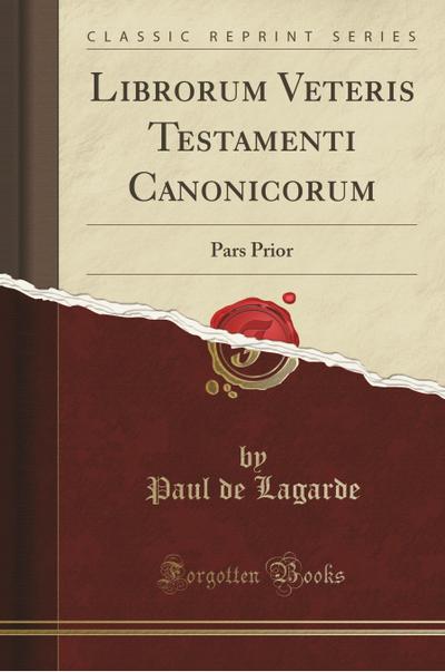 Librorum Veteris Testamenti Canonicorum - Paul De Lagarde