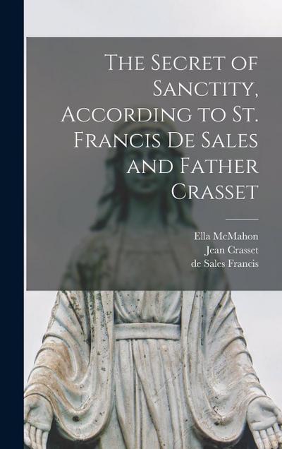 The Secret of Sanctity, According to St. Francis de Sales and Father Crasset