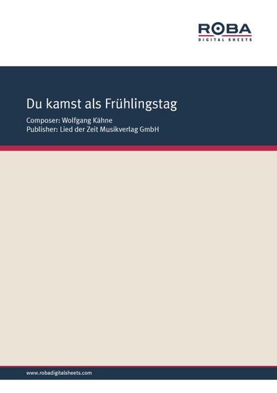 Du kamst als Frühlingstag