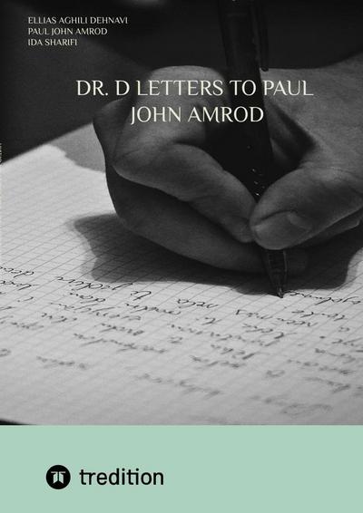 Dr. D Letters to Paul John Amrod