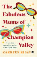 The Fabulous Mums Of Champion Valley