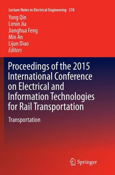 Proceedings of the 2015 International Conference on Electrical and Information Technologies for Rail Transportation