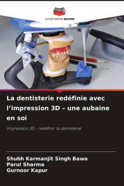 La dentisterie redéfinie avec l’impression 3D - une aubaine en soi