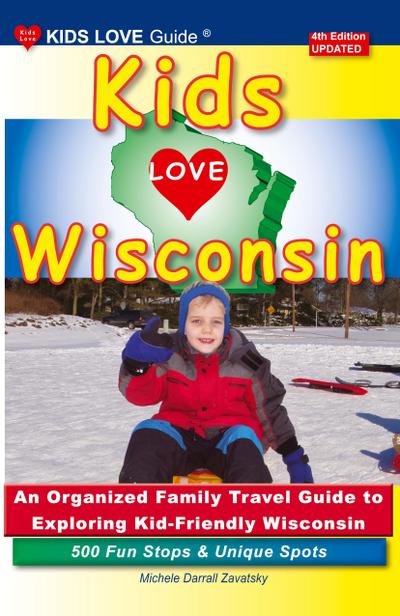 KIDS LOVE WISCONSIN, 4th Edition